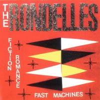 The Rondelles - Fiction Romance, Fast Machines