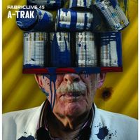 A-Trak - Fabriclive 45