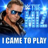 Downstait - I Came To Play (The Miz)