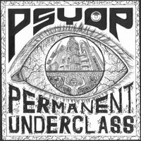 PsyOp - Permanent Underclass