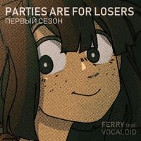 Ferry - Parties Are For Losers. Season 1