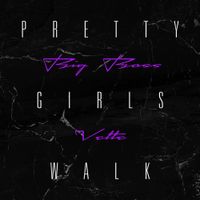 Big Boss Vette - Pretty Girls Walk