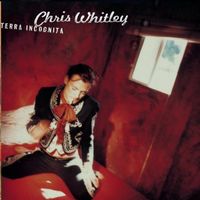 Chris Whitley - Terra Incognita