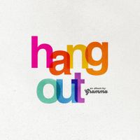 Gramma - Hang Out