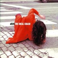 dEUS - The Ideal Crash