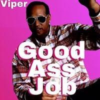 Viper - Good Ass Job
