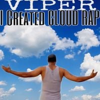 Viper - I Created Cloud Rap