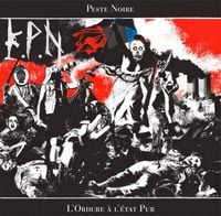 Peste Noire - L'ordure &agrave; L'&eacute;tat pur
