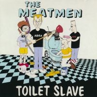 The Meatmen - Toilet Slave