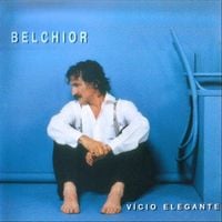 Belchior - V&iacute;cio Elegante