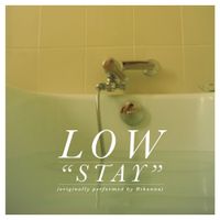 Low - Stay