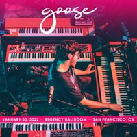 Goose - 2022​/​01​/​30 Regency Ballroom, San Francisco, CA