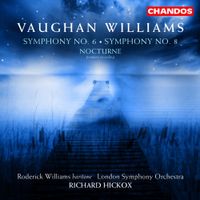 Richard Hickox, Roderick Williams & London Symphony Orchestra - Vaughan Williams: Symphony No. 6; Symphony No. 8; Nocturne