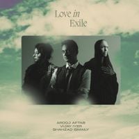 Arooj Aftab, Vijay Iyer & Shahzad Ismaily - Love In Exile