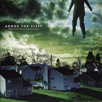 Armor For Sleep - What To Do When You Are Dead