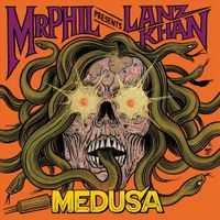 Lanz Khan & Mr. Phil - Medusa