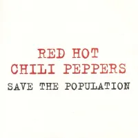 Red Hot Chili Peppers - Save the Population