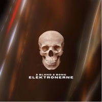 Elektronerne - 2 Blond 2 Bong