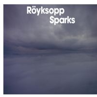 R&ouml;yksopp - Sparks