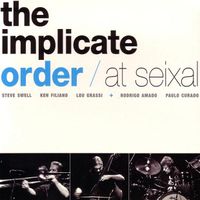 The Implicate Order - At Seixal