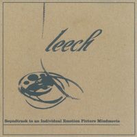Leech - Soundtrack To An Individual Emotion Picture Mindmovie
