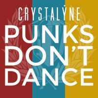 Crystalyne - Punks Don't Dance
