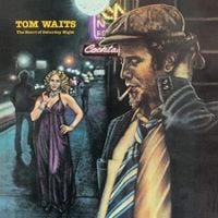 Tom Waits - The Heart of Saturday Night