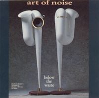 Art of Noise - Below The Waste