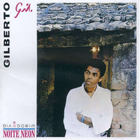 Gilberto Gil - Dia Dorim, Noite Neon