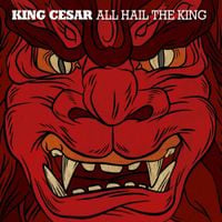 KING CESAR - All Hail the King