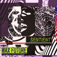 Wax Future - Sentient