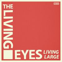 The Living Eyes - Living Large