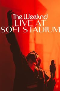 The Weeknd - The Weeknd: Live At SoFi Stadium