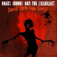 Angry Johnny & The Killbillies - Dance Dead Man Dance