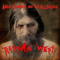 Angry Johnny & The Killbillies - Rasputin Wept