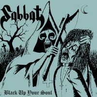 Sabbat - Black up Your Soul
