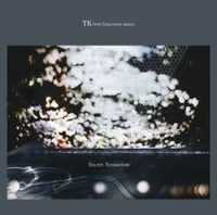 TK from 凛として時雨 [TK from Ling tosite sigure] - Secret Sensation