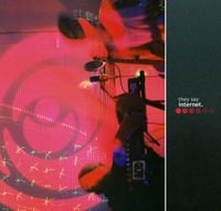 The Internet - They Say