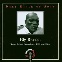 Alan Lomax - Deep River of Song: Big Brazos