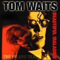 Tom Waits - Beautiful Maladies: The Island Years