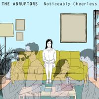 The Abruptors - Noticeably Cheerless