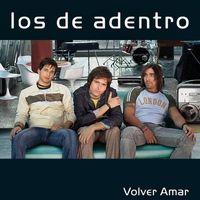 Los De Adentro - Volver Amar