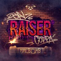 Raiser, Zeal & Coppa - Pipebomb
