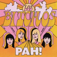 Los Bitchos - Pah!