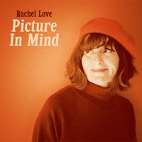 Rachel Love - Picture In Mind