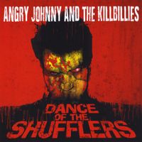 Angry Johnny & The Killbillies - Dance of the Shufflers