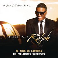 Anselmo Ralph - O Melhor de Aanselmo Ralph