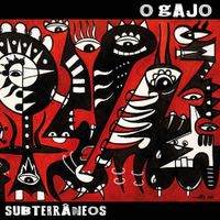 O Gajo - Subterr&acirc;neos