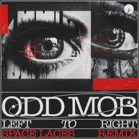 Odd Mob - LEFT TO RIGHT (Space Laces Remix)