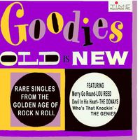 Various Artists - Goodies Old Is New: Rare Singles From The Golden Age of Rock and Roll